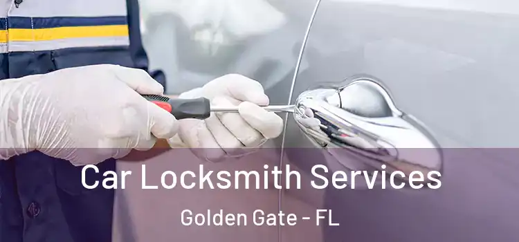  Car Locksmith Services Golden Gate - FL