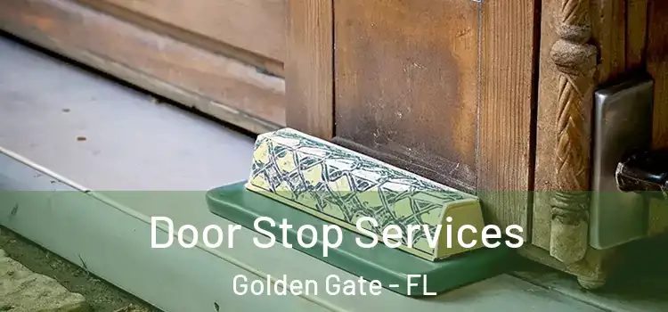  Door Stop Services Golden Gate - FL