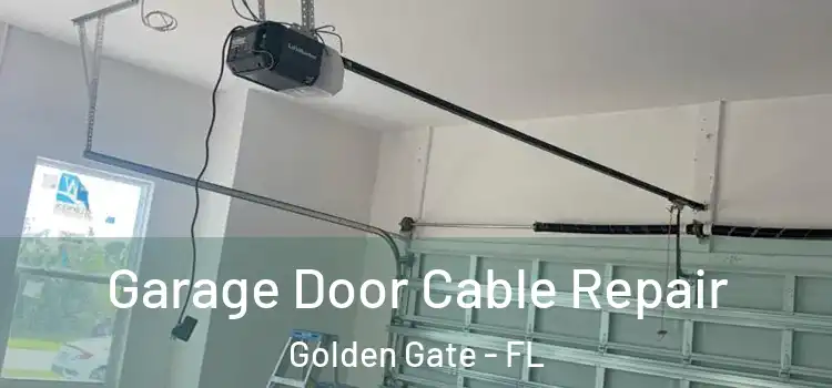  Garage Door Cable Repair Golden Gate - FL