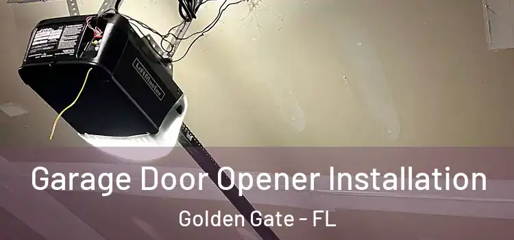  Garage Door Opener Installation Golden Gate - FL
