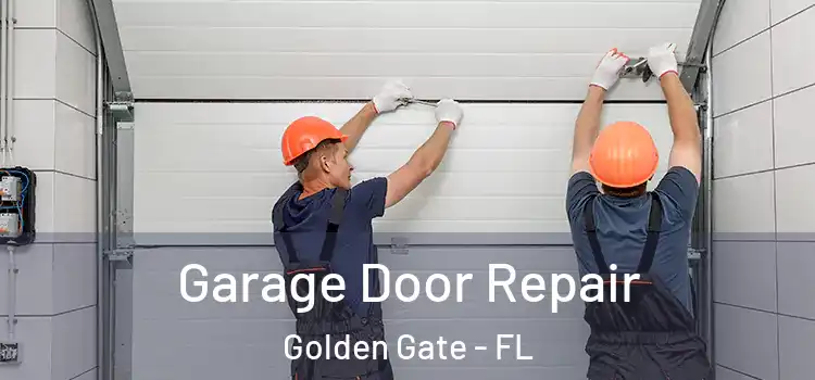 Garage Door Repair Golden Gate - FL
