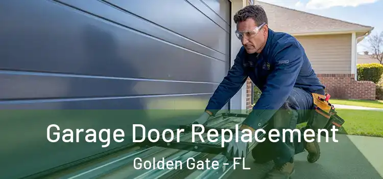  Garage Door Replacement Golden Gate - FL