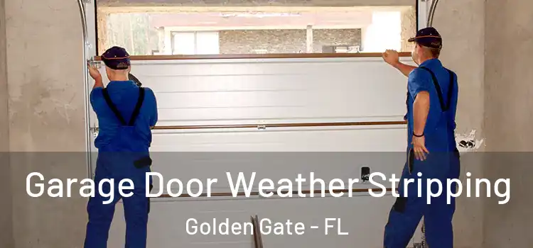  Garage Door Weather Stripping Golden Gate - FL