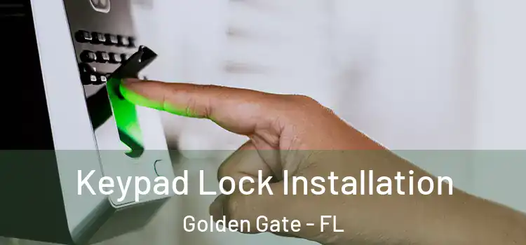  Keypad Lock Installation Golden Gate - FL