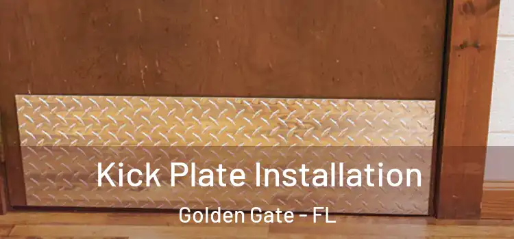  Kick Plate Installation Golden Gate - FL