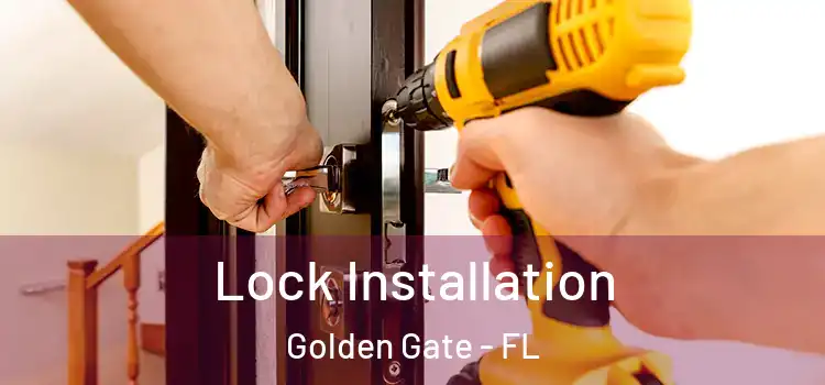  Lock Installation Golden Gate - FL