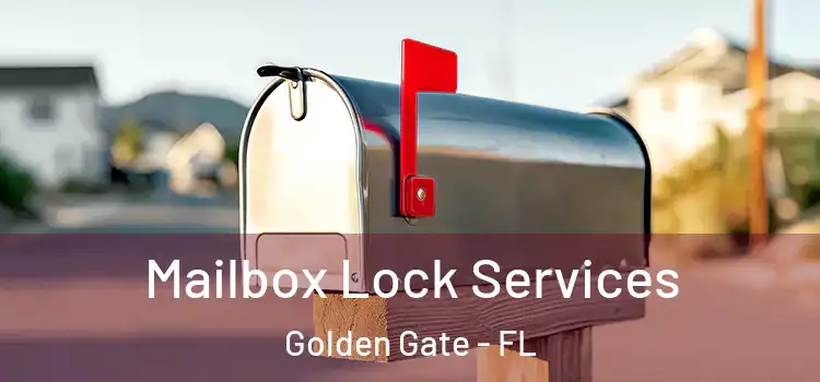  Mailbox Lock Services Golden Gate - FL