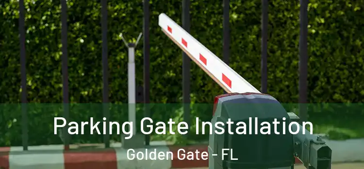  Parking Gate Installation Golden Gate - FL