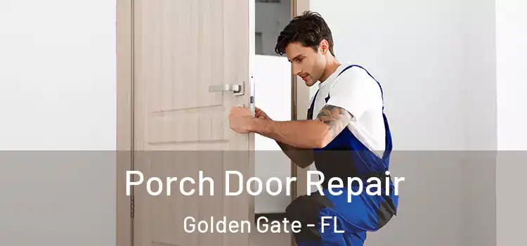  Porch Door Repair Golden Gate - FL
