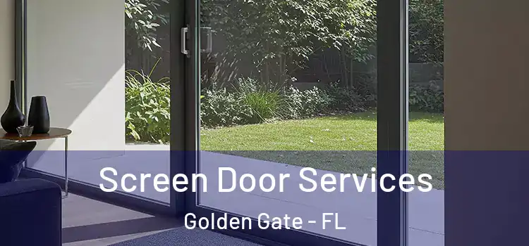  Screen Door Services Golden Gate - FL