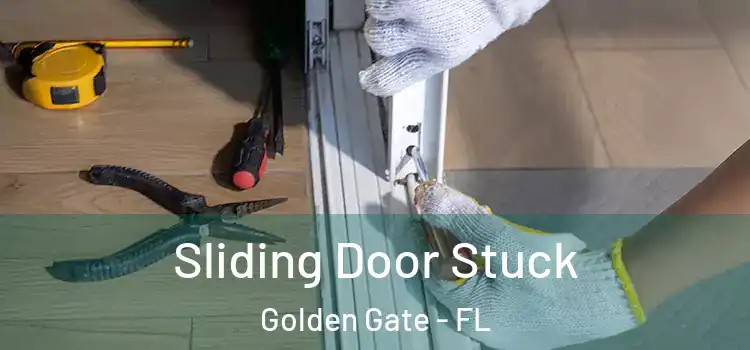  Sliding Door Stuck Golden Gate - FL